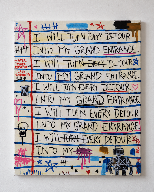 "I Will Turn Every Detour Into A Grand Entrance